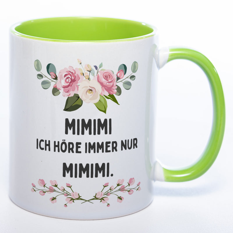 Blümchen-Tasse mit Spruch "MIMIMI ich höre immer nur MIMIMI." - Lustige Kaffeetasse spülmaschinenfest