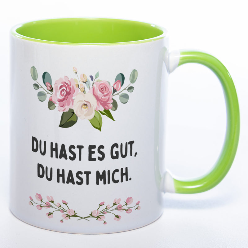 Blümchen-Tasse mit Spruch "Du hast es gut, Du hast mich" - Lustige Kaffeetasse spülmaschinenfest