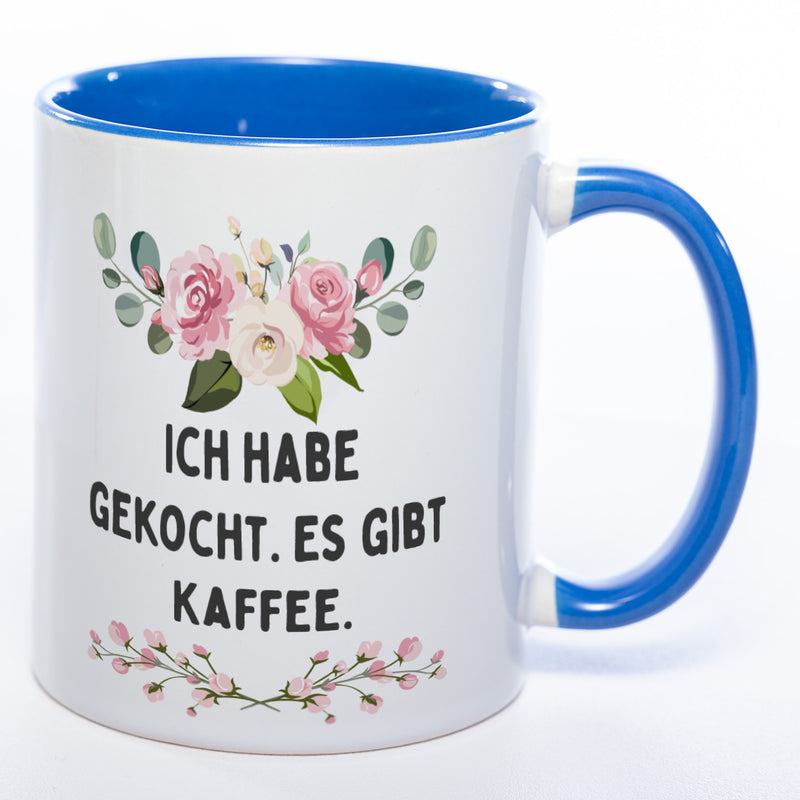 Blümchen-Tasse mit Spruch "Ich habe gekocht. Es gibt Kaffee" - Lustige Kaffeetasse spülmaschinenfest