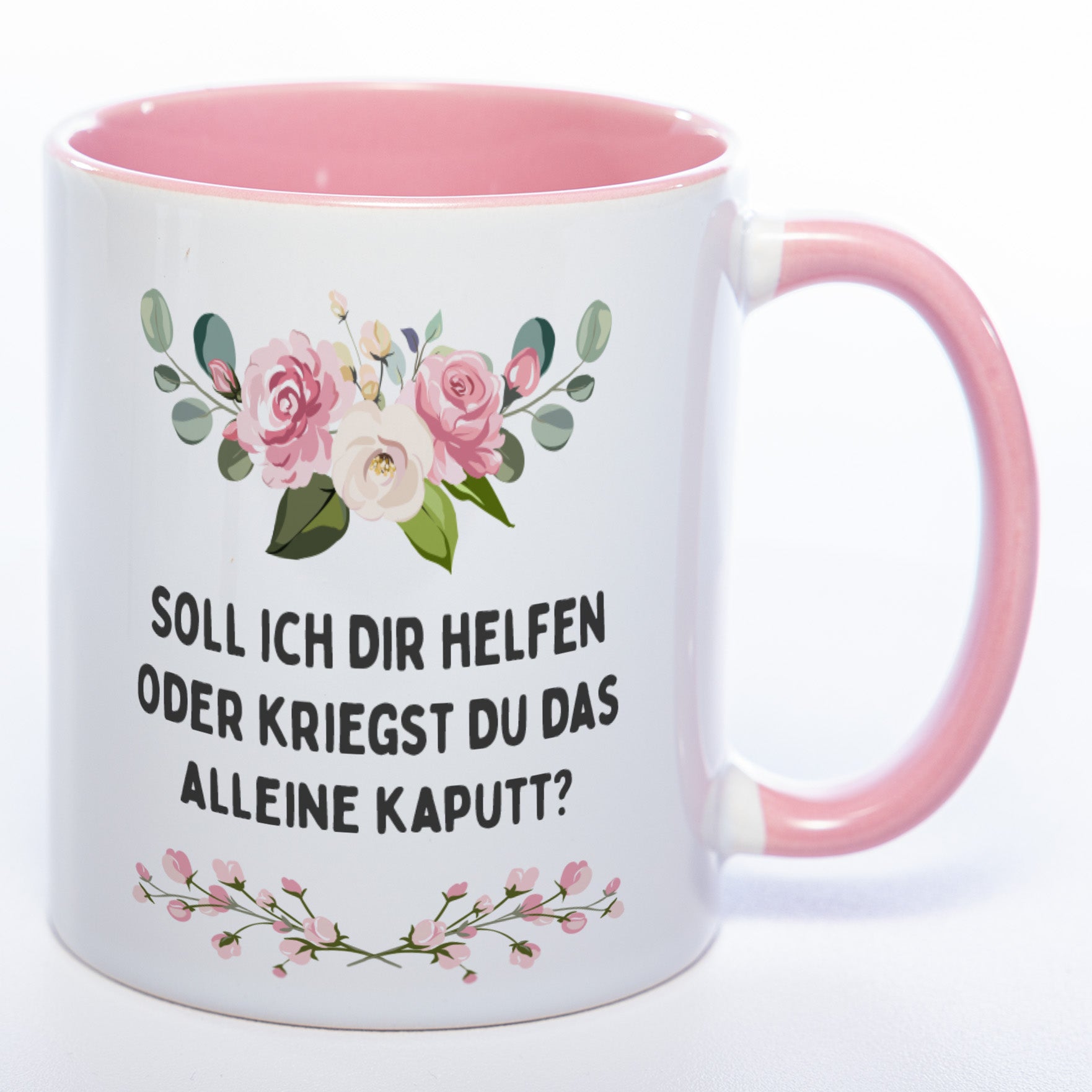 Ffh Wünsch Dir Was Dann Kriegst Du Das Blümchen-Tasse mit Spruch "Soll ich Dir helfen oder kriegst Du das all