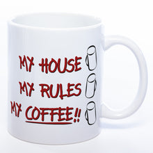 Lade das Bild in den Galerie-Viewer, Spülmaschinenfeste Motiv-Tasse mit Spruch &quot;My House. My Rules. My Coffee!!&quot;
