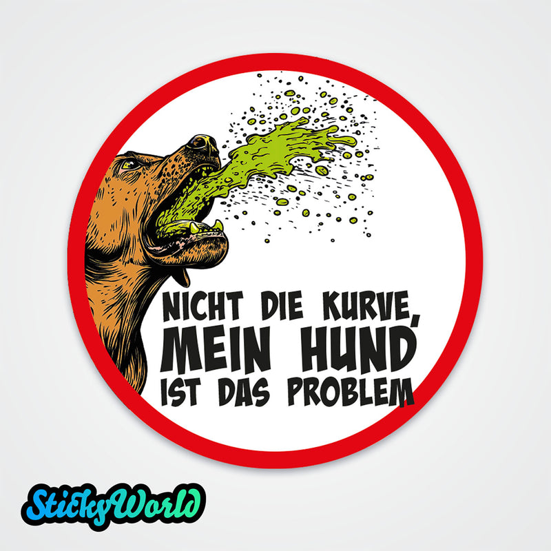 Lustiger kotzender Hund Sticker mit dem Spruch 'Nicht die Kurve, mein Hund ist das Problem