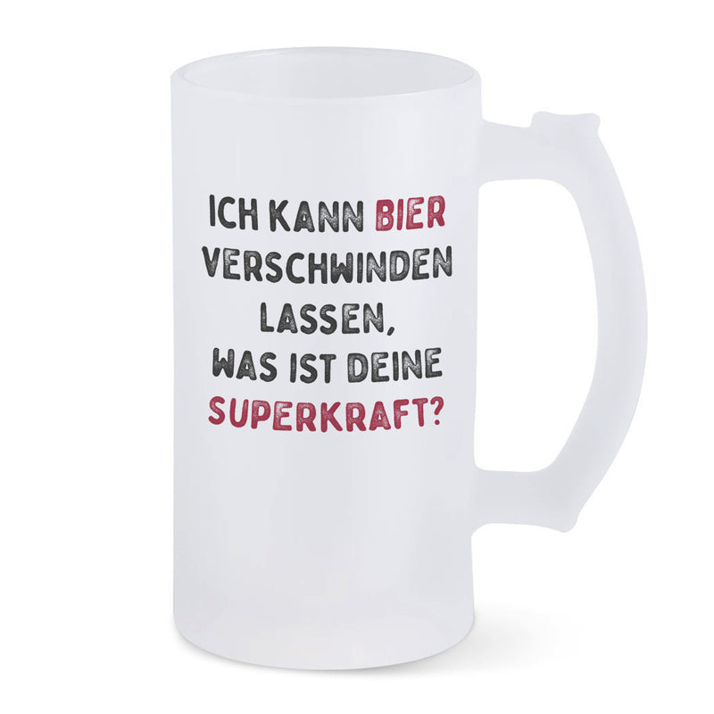 Bierkrug aus satiniertem Glas mit Spruch Ich kann Bier verschwinden lassen. Was ist Deine Superkraft?