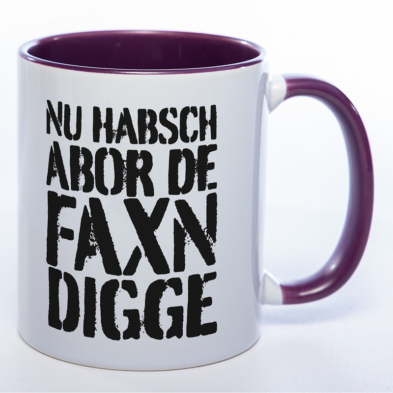 Faxn digge Tasse - lustige Kaffeetasse - spülmaschinenfest