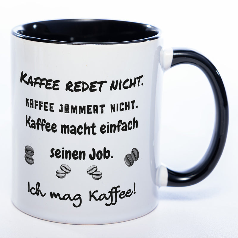 Tasse mit Spruch "Kaffe redet nicht..." - Tolle Geschenkidee