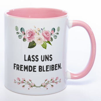 Blümchen-Tasse mit Spruch "Lass uns Fremde bleiben" spülmaschinenfest - Lustige Kaffeetasse