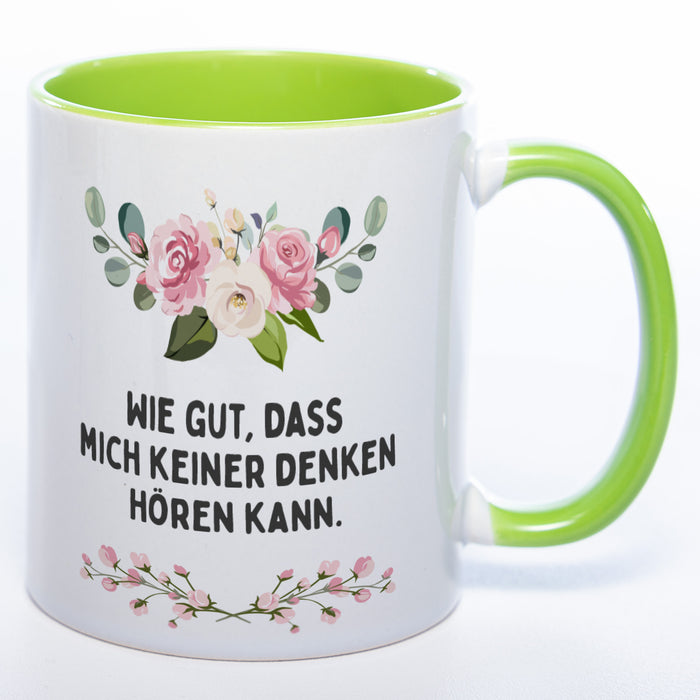 Blümchen-Tasse mit Spruch "Wie gut, dass mich keiner denken hören kann." - Lustige Kaffeetasse spülmaschinenfest