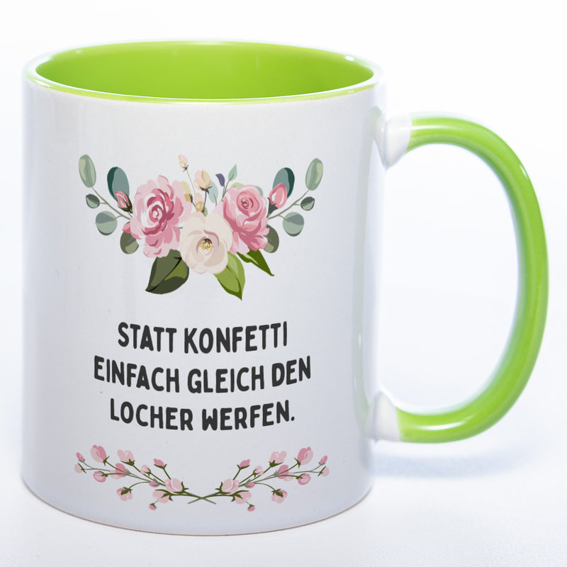 Blümchen-Tasse mit Spruch "Statt Konfetti einfach gleich den Locher werfen." - Lustige Kaffeetasse spülmaschinenfest