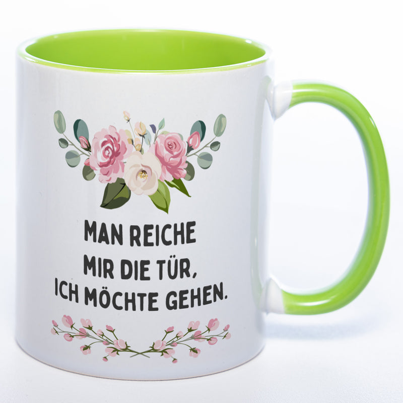 Blümchen-Tasse mit Spruch "Man reiche mir die Tür, ich möchte gehen." - Lustige Kaffeetasse spülmaschinenfest