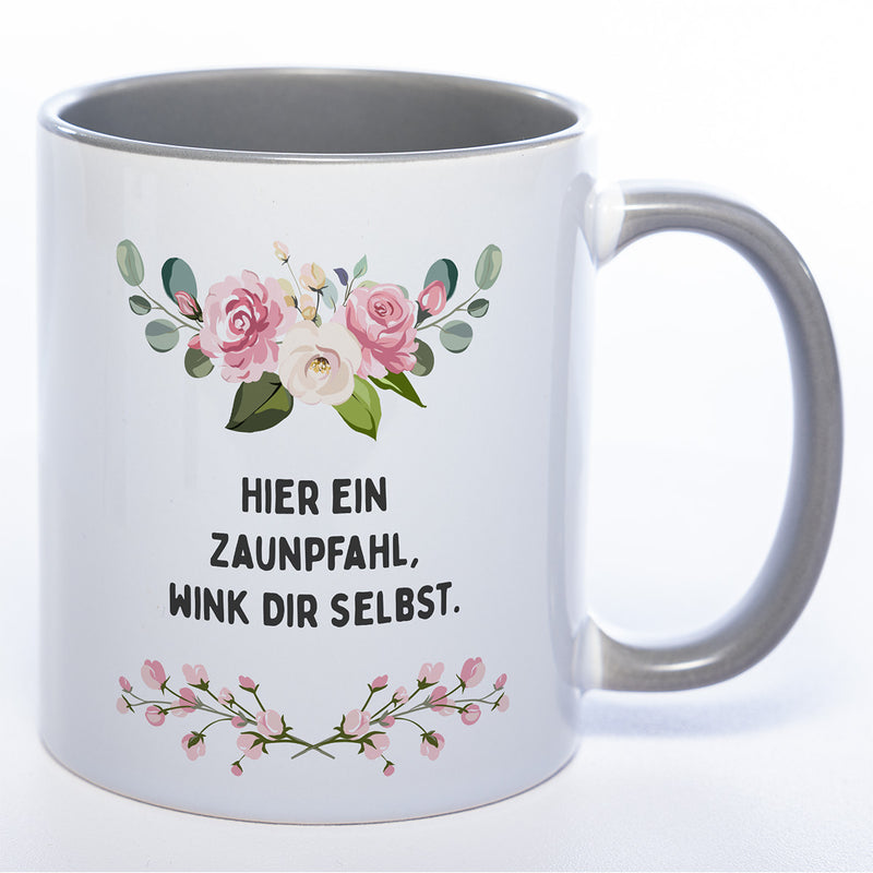 Blümchen-Tasse mit Spruch "Hier ein Zaunpfahl, wink Dir selbst." - Lustige Kaffeetasse spülmaschinenfest