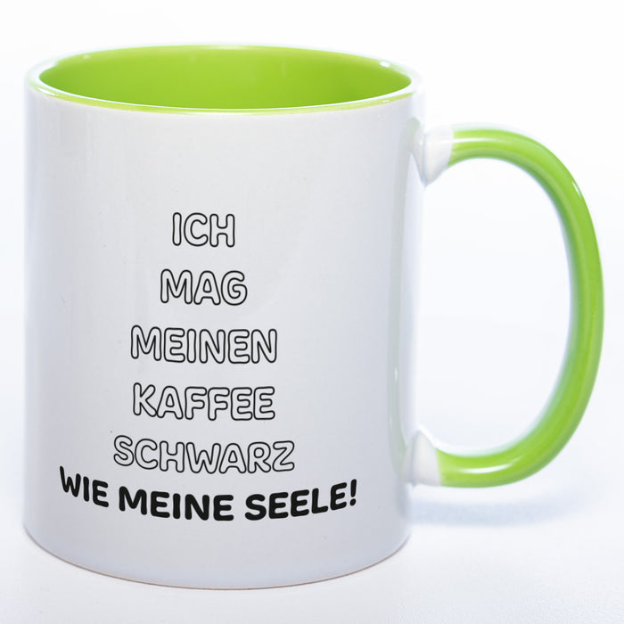 Spülmaschinenfeste Tasse mit Spruch "Ich mag meinen Kaffee schwarz wie meine Seele!" - Lustige Kaffeetasse